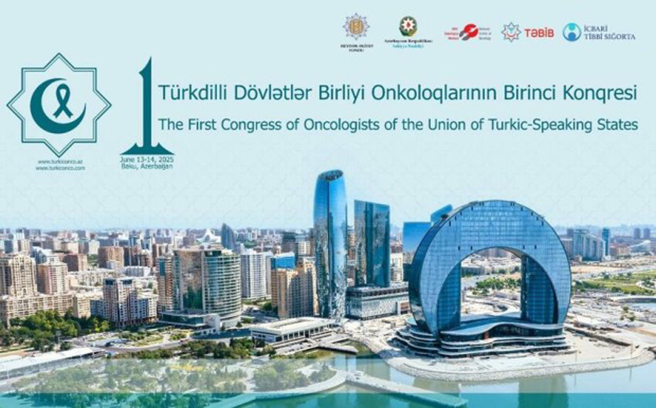 Bakıda Türkdilli Dövlətlər Birliyi Onkoloqlarının Birinci Konqresi keçirildi